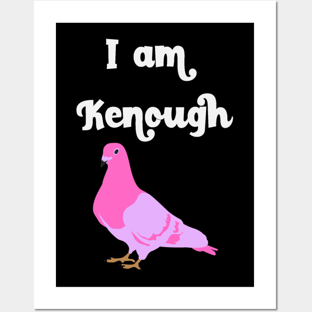 I Am Kenough Wall Art by Golden Eagle Design Studio